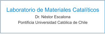 Laboratorio de Materiales Catalíticos Dr. Néstor Escalona Pontificia Universidad Católica de Chile