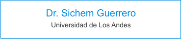 Dr. Sichem Guerrero Universidad de Los Andes